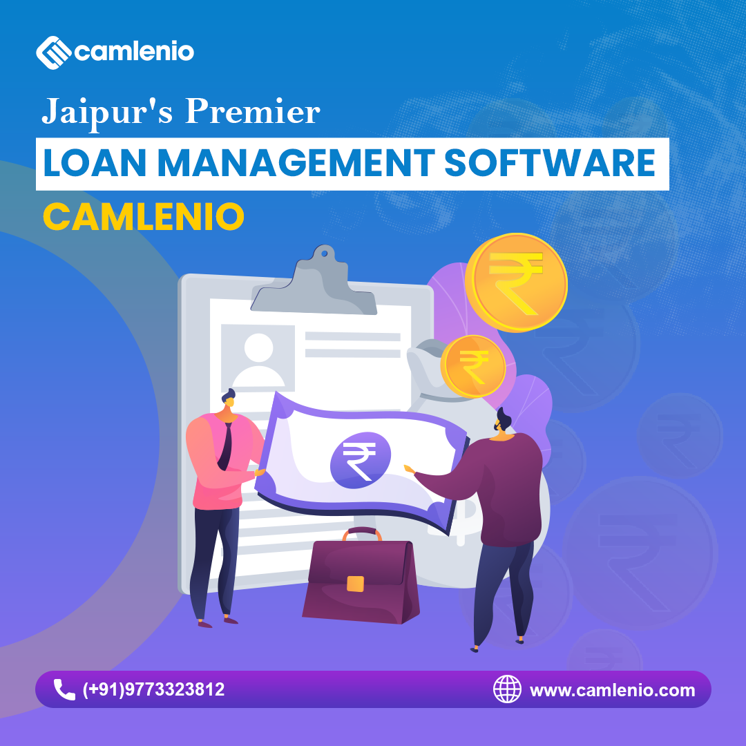 Top Loan Management Software Company In Jaipur - Camlenio