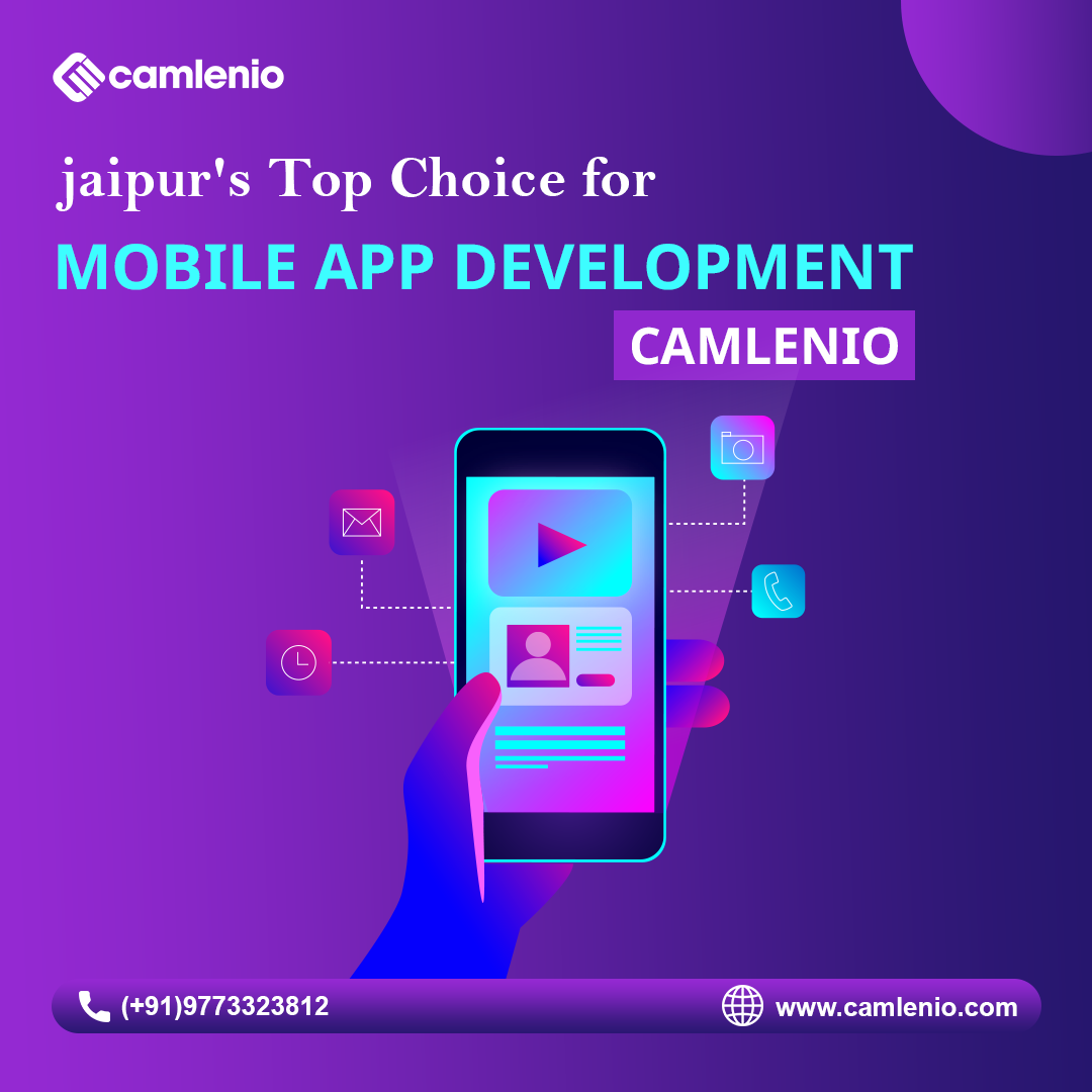 Camlenio: Jaipur's Top Mobile App Development Service 2024