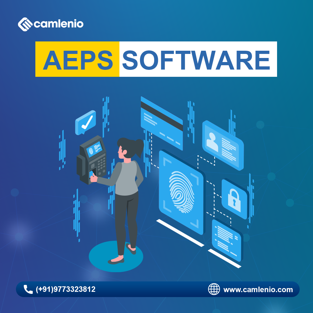 Reasons to Choose Camlenio for Your AEPS Software Needs