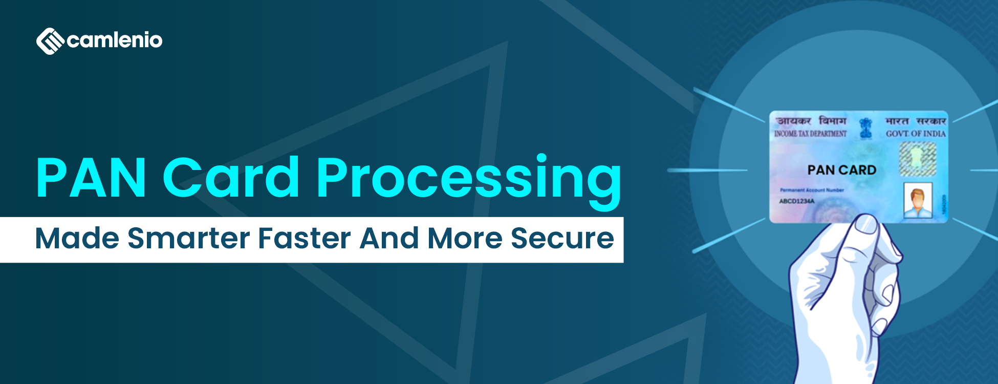 Camlenio PAN Card Processing banner with a hand holding an Indian PAN card. Text reads: 'PAN Card Processing – Made Smarter, Faster And More Secure' on a blue digital-themed background.
